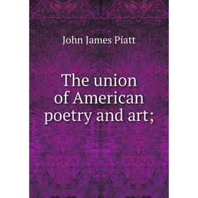 

Книга The union of American poetry and art