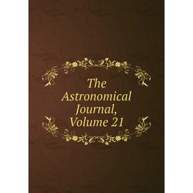 

Книга The Astronomical Journal, Volume 21