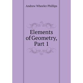 

Книга Elements of Geometry, Part 1