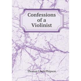 

Книга Confessions of a Violinist