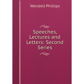 

Книга Speeches, Lectures and Letters: Second Series