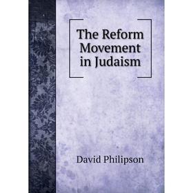 

Книга The Reform Movement in Judaism