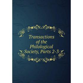 

Книга Transactions of the Philological Society, Parts 2-3