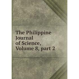 

Книга The Philippine Journal of Science, Volume 8, part 2