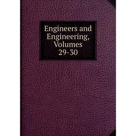 

Книга Engineers and Engineering, Volumes 29-30