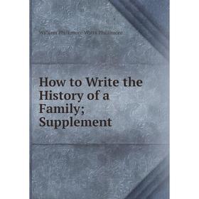 

Книга How to Write the History of a Family; Supplement