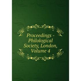 

Книга Proceedings - Philological Society, London, Volume 4