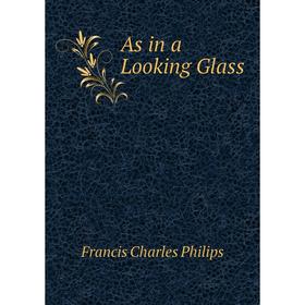 

Книга As in a Looking Glass