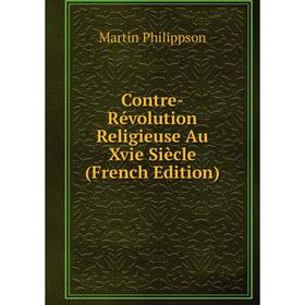 

Книга Contre-Révolution Religieuse Au Xvie Siècle (French Edition)