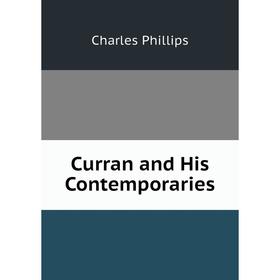 

Книга Curran and His Contemporaries