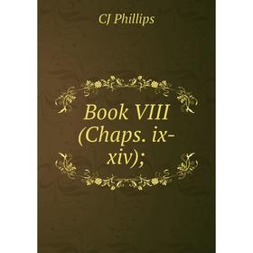 

Книга Book VIII (Chaps. ix-xiv)