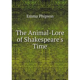 

Книга The Animal-Lore of Shakespeare's Time