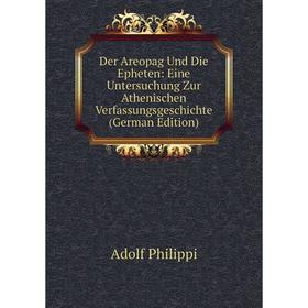 

Книга Der Areopag Und Die Epheten: Eine Untersuchung Zur Athenischen Verfassungsgeschichte (German Edition)