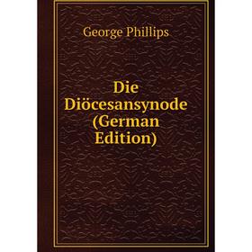

Книга Die Diöcesansynode (German Edition)