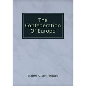 

Книга The Confederation Of Europe
