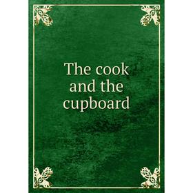 

Книга The cook and the cupboard