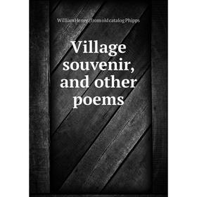 

Книга Village souvenir, and other poems