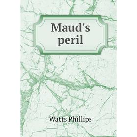 

Книга Maud's peril