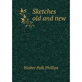 

Книга Sketches old and new