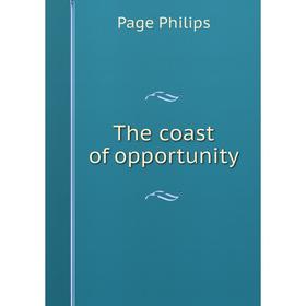 

Книга The coast of opportunity