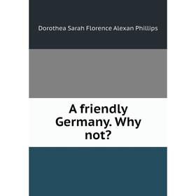 

Книга A friendly Germany. Why not