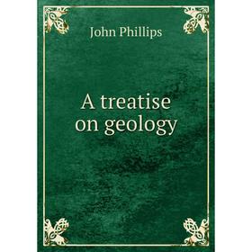 

Книга A treatise on geology
