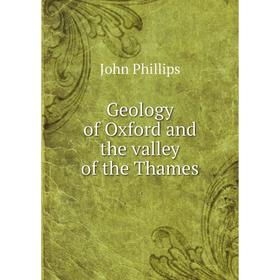 

Книга Geology of Oxford and the valley of the Thames
