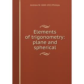 

Книга Elements of trigonometry: plane and spherical
