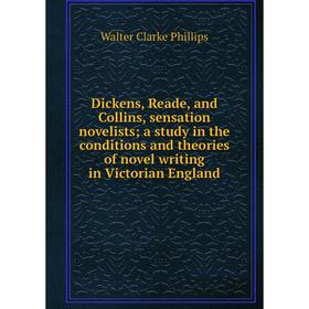 

Книга Dickens, Reade, and Collins, sensation novelists; a study in the conditions and theories of novel writing in Victorian England
