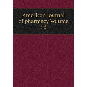 

Книга American journal of pharmacy Volume 93