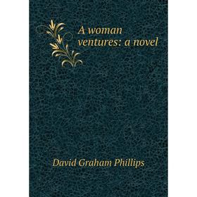

Книга A woman ventures: a novel
