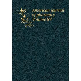 

Книга American journal of pharmacy Volume 89