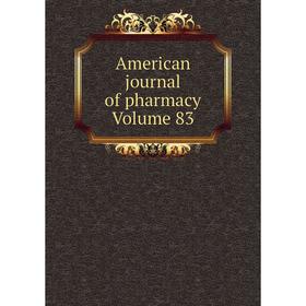 

Книга American journal of pharmacy Volume 83