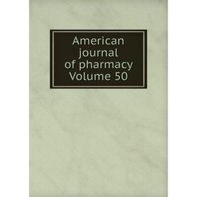 

Книга American journal of pharmacy Volume 50