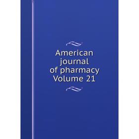 

Книга American journal of pharmacy Volume 21