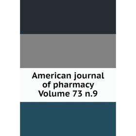 

Книга American journal of pharmacy Volume 73 n.9