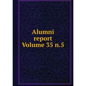 

Книга Alumni report Volume 35 n.5