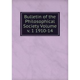 

Книга Bulletin of the Philosophical Society Volume v. 1 1910-14