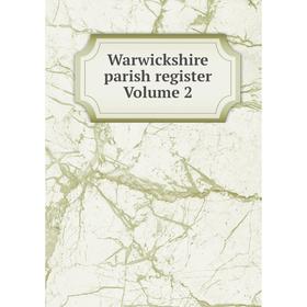 

Книга Warwickshire parish register Volume 2