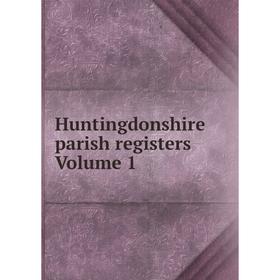 

Книга Huntingdonshire parish registers Volume 1