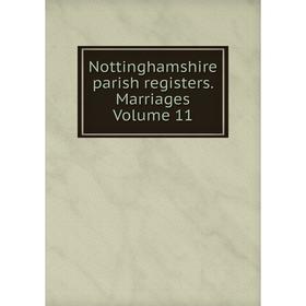 

Книга Nottinghamshire parish registers Marriages Volume 11