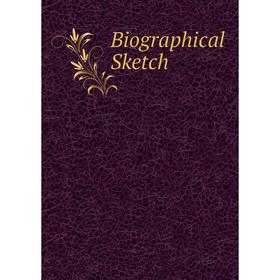 

Книга Biographical Sketch