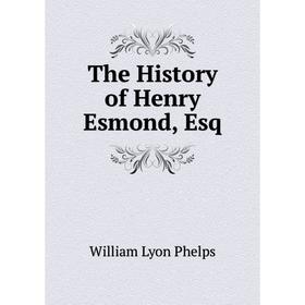 

Книга The History of Henry Esmond, Esq