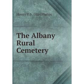 

Книга The Albany Rural Cemetery