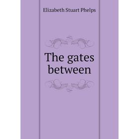 

Книга The gates between
