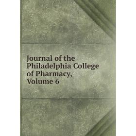 

Книга Journal of the Philadelphia College of Pharmacy, Volume 6
