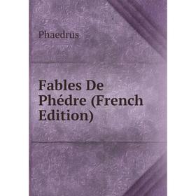 

Книга Fables De Phédre (French Edition)