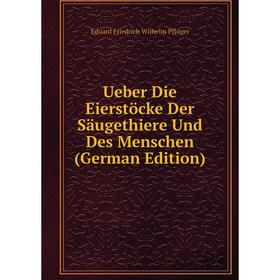 

Книга Ueber Die Eierstöcke Der Säugethiere Und Des Menschen (German Edition)