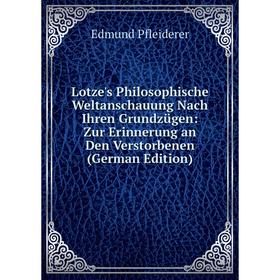 

Книга Lotze's Philosophische Weltanschauung Nach Ihren Grundzügen: Zur Erinnerung an Den Verstorbenen