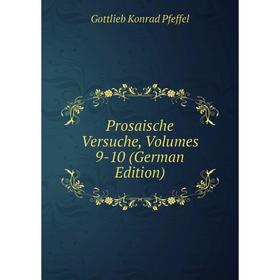 

Книга Prosaische Versuche, Volumes 9-10 (German Edition)